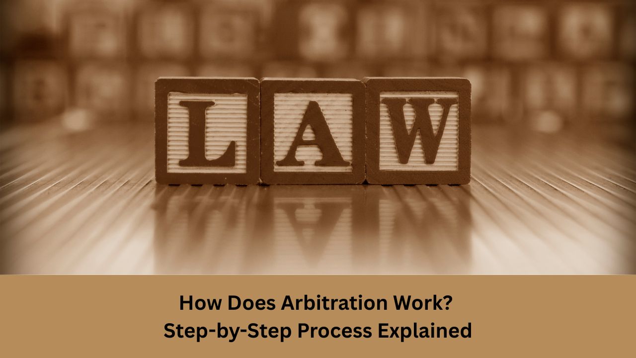 How Does Arbitration Work? Step-by-Step Process Explained